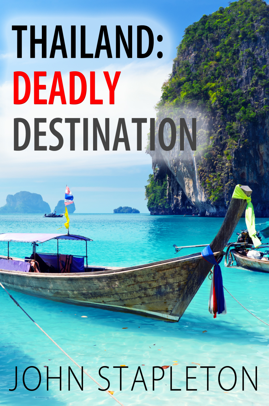 Thailand Deadly Destination by John Stapleton