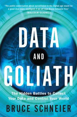 Data and Goliath by Bruce Schneier