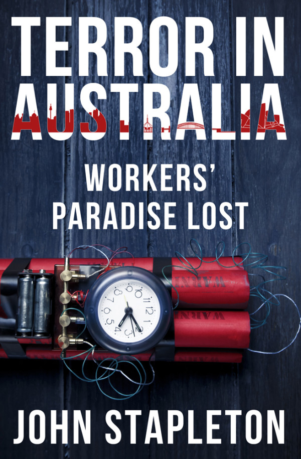 Terror in Australia Workers Paradise Lost