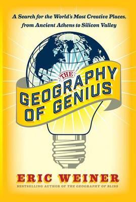 The leography of Genius by Eric Weiner