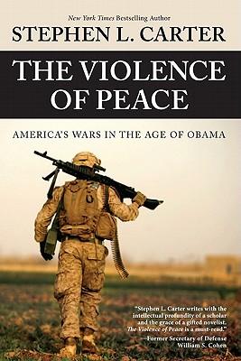 The Violence of Peace Stephen Carter