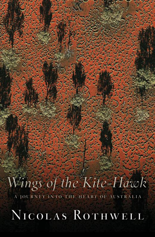 Sings of the Kite-Hawk by Nicolas Rothwell