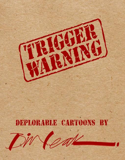 Trigger Warning by cartoonist Bill Leak